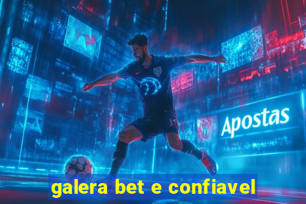 galera bet e confiavel